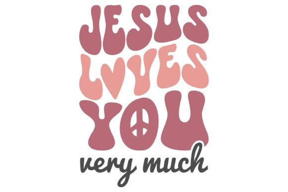Jesus Loves You Very Much Svg PNG for Crafts