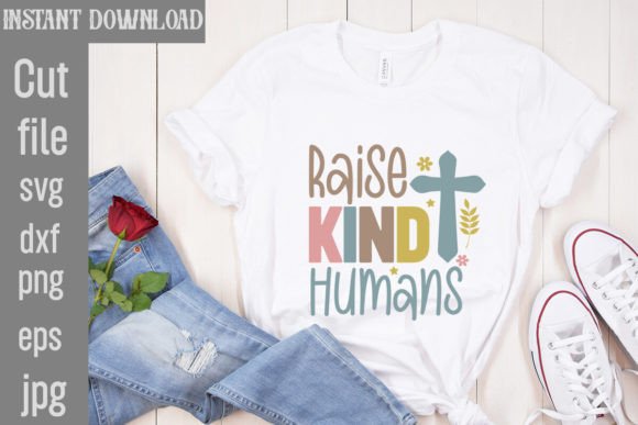 Raise Kind Humans SVG Cut File and Freebies