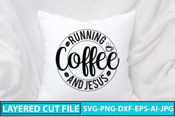 Running Coffee and Jesus SVG Design for Crafts