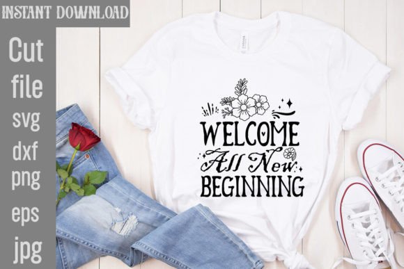 Welcome All New Beginning SVG Cut File